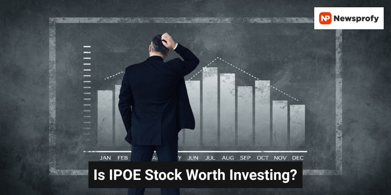 Is IPOE Stock Worth Investing