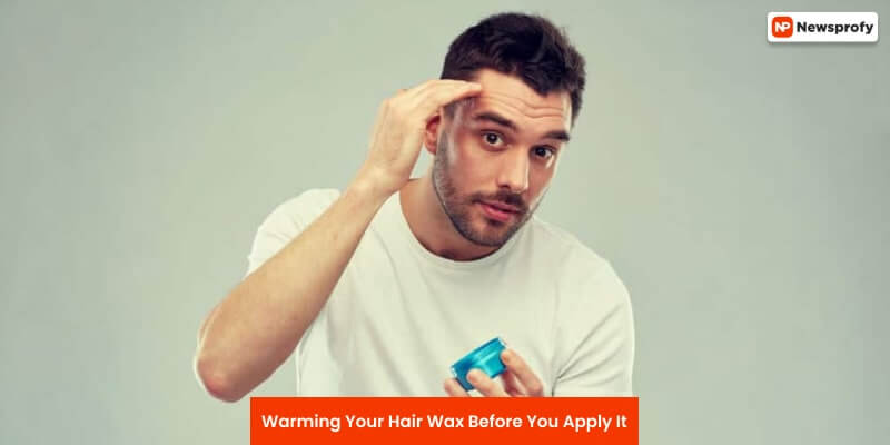 Warming Your Hair Wax Before You Apply It